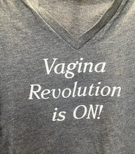 Load image into Gallery viewer, The Vagina Revolution is ON! Tee-shirts
